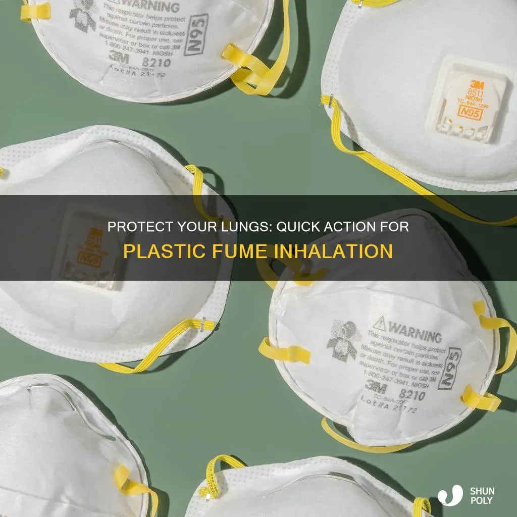 what to do if inhaled plastic fumes