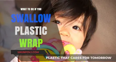 Accidentally Swallowed Plastic Wrap? Here's What to Do Next
