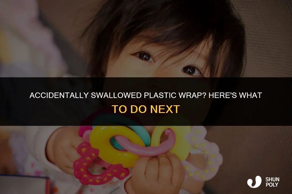 what to do if you swallow plastic wrap