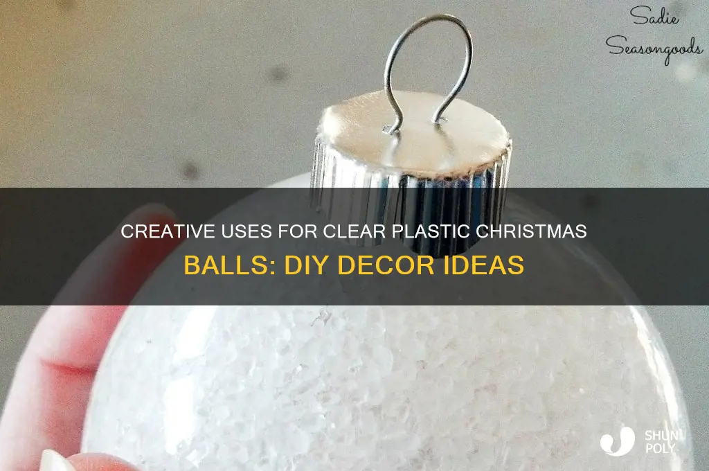 what to do with clear plastic christmas balls