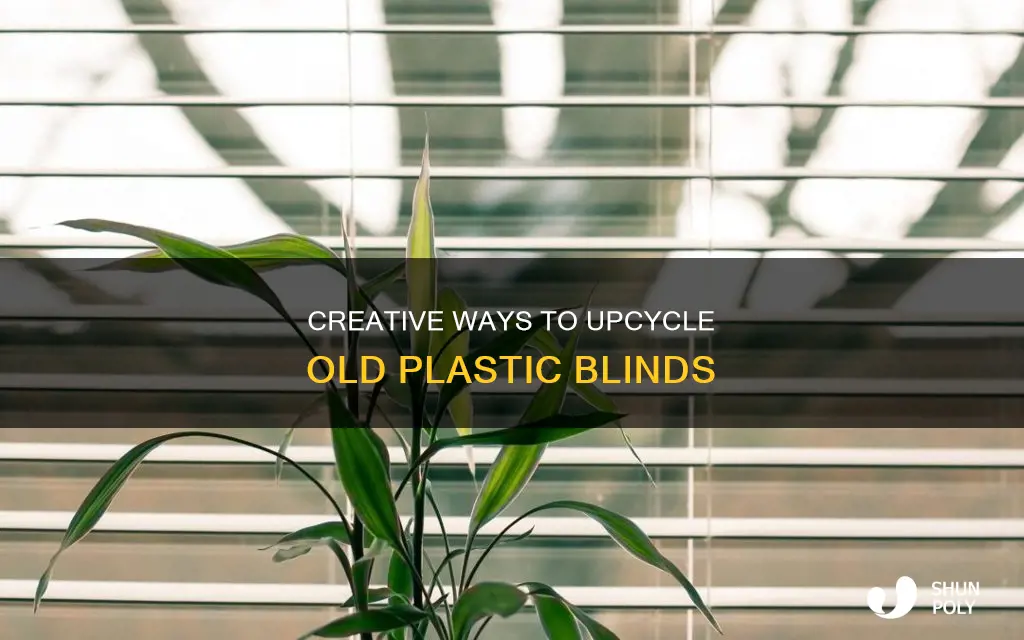 what to do with old plastic blinds