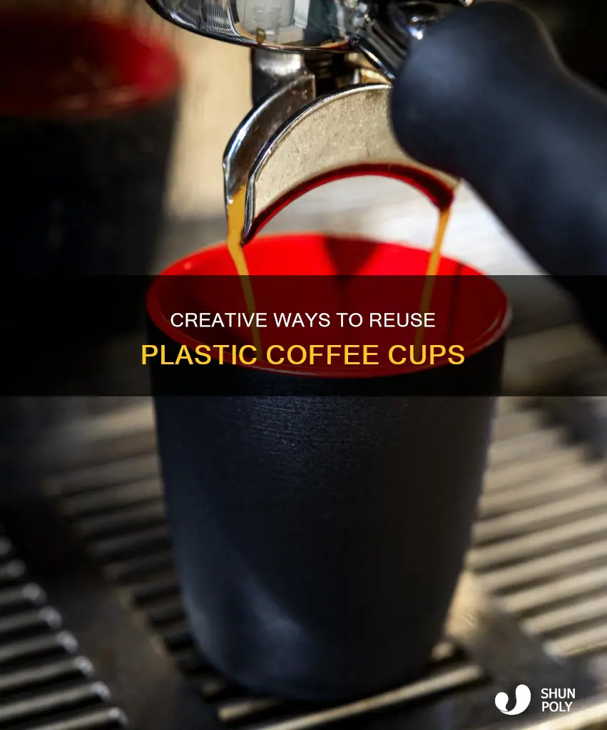 what to do with plastic coffee cups