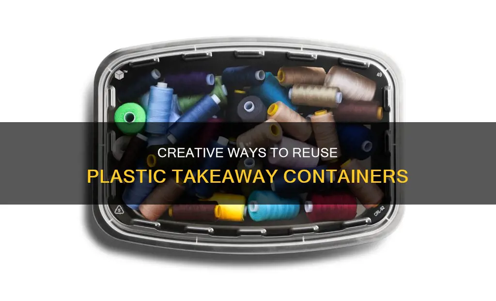 what to do with plastic takeaway containers