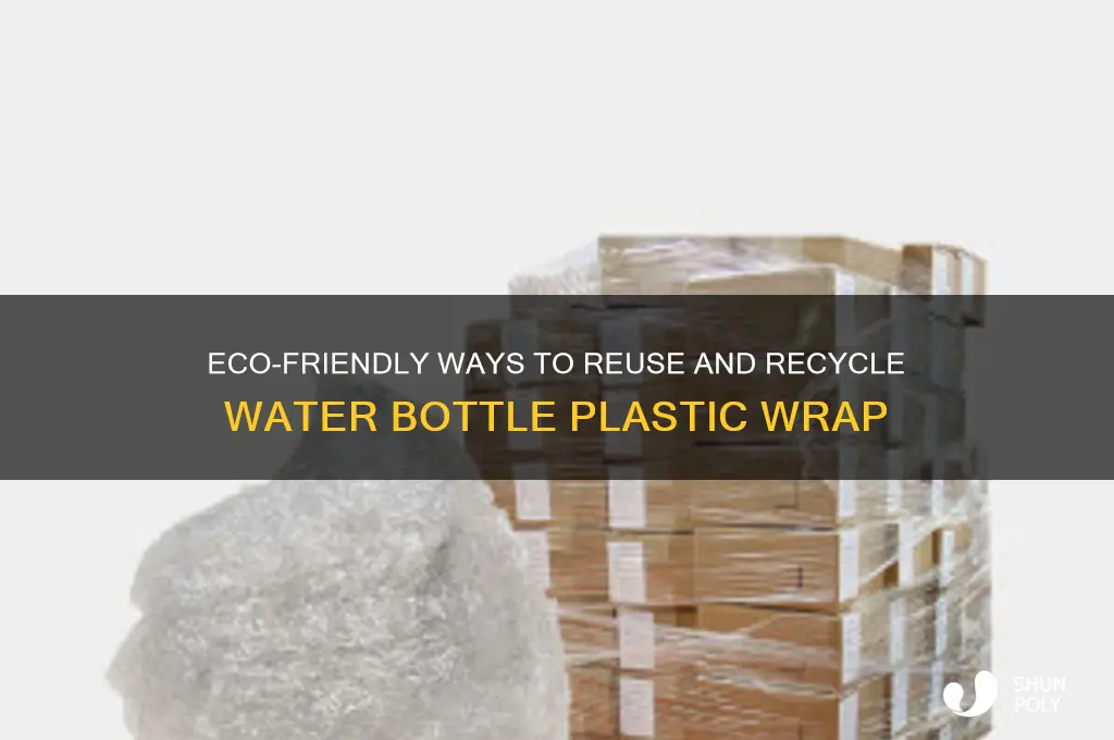 what to do with water bottle plastic wrap