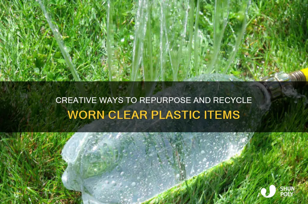 what to do with worn clear plastic
