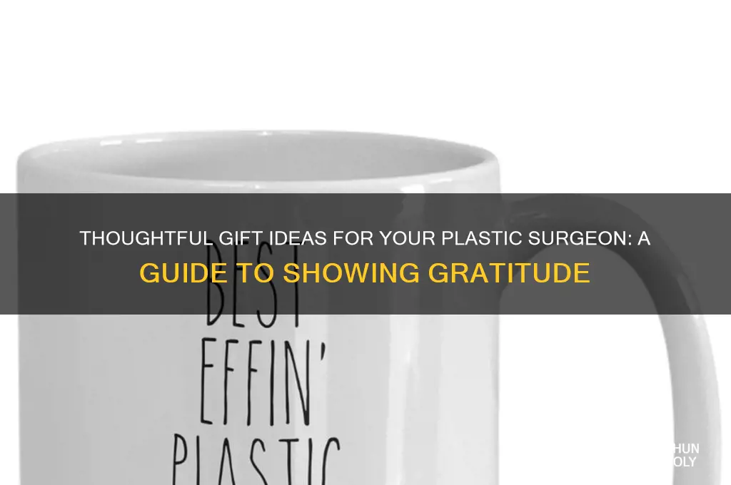 what to get plastic surgeon as a gift