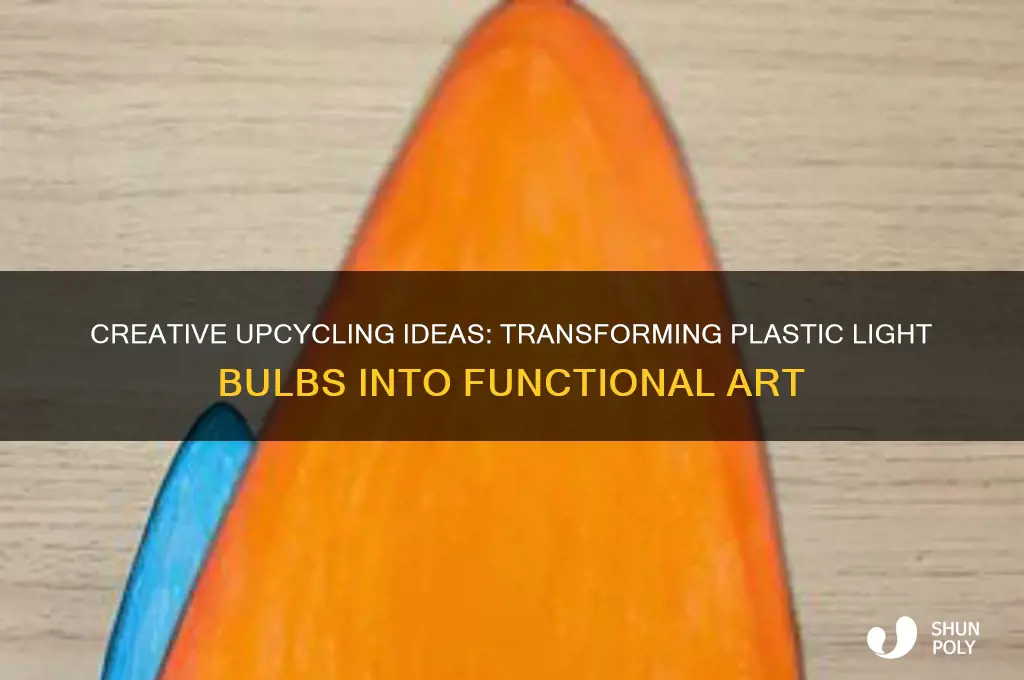 what to make with plastic light bulbs