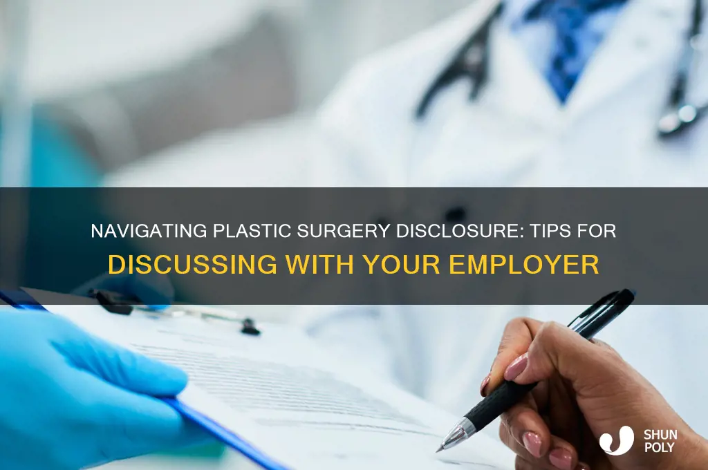 what to tell employer when having plastic surgery
