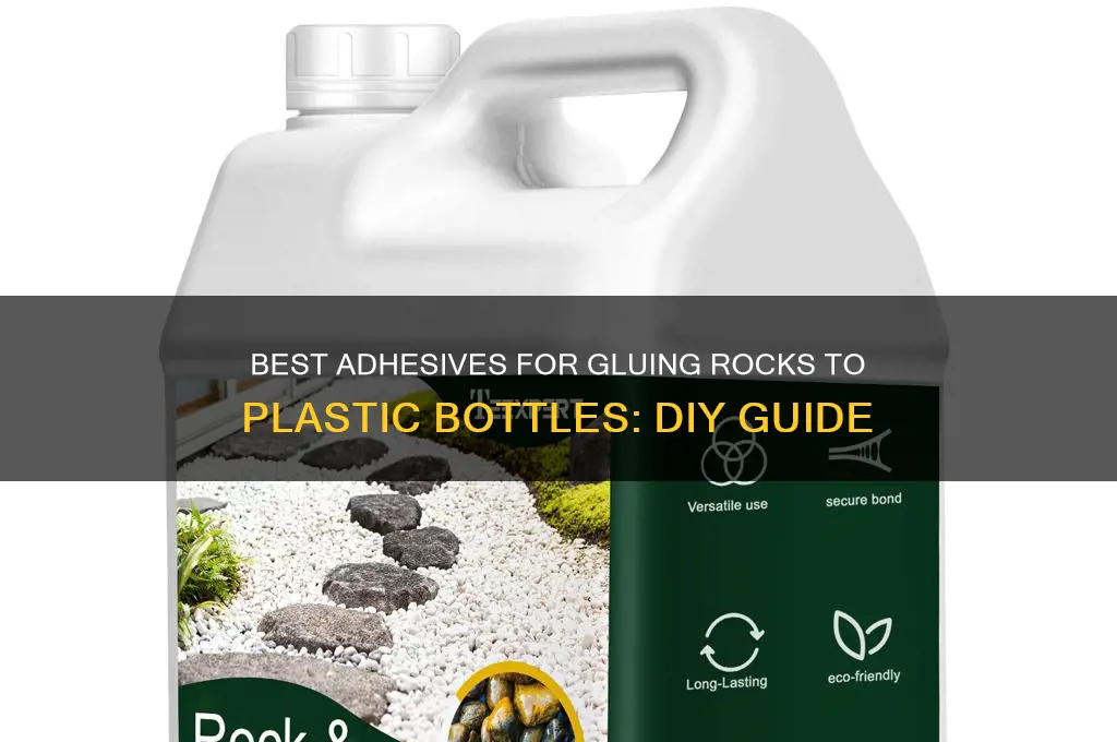 what to use to glue rocks to plastic bottles