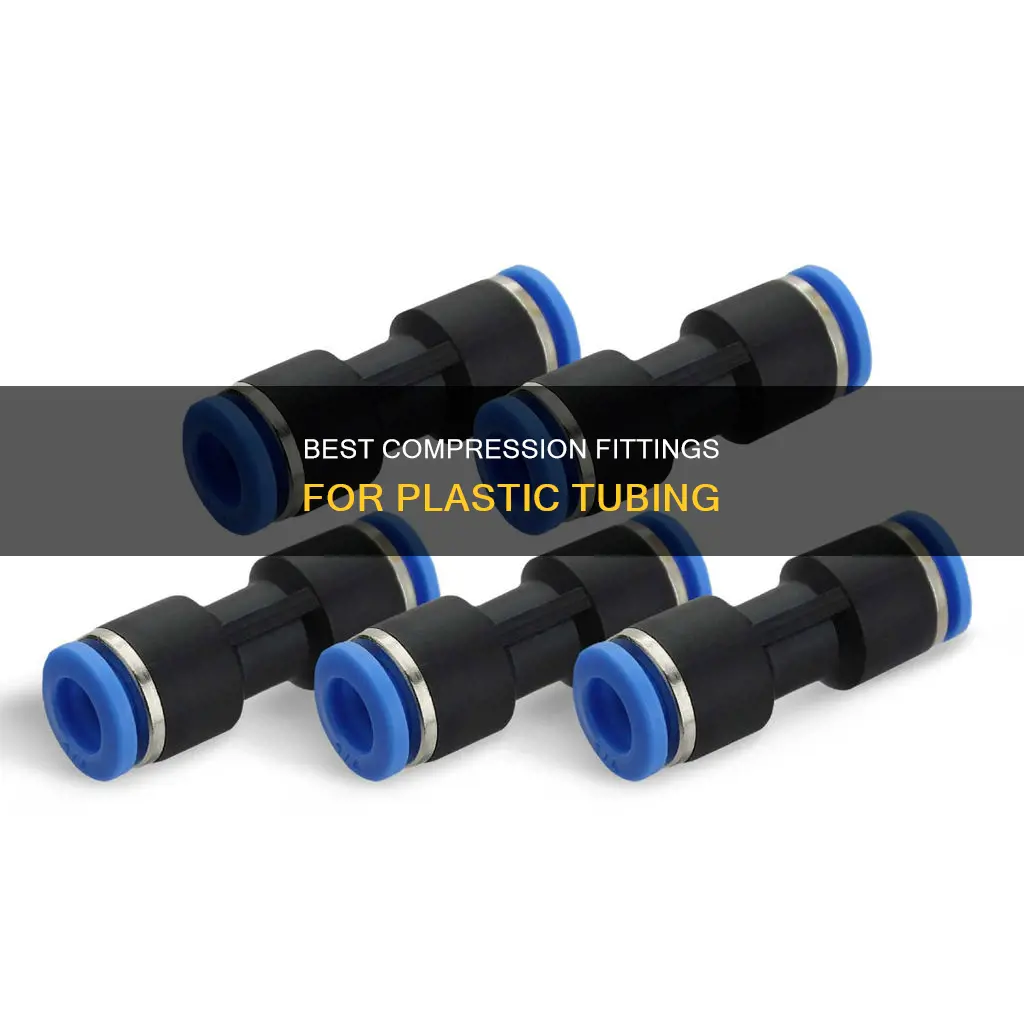 what type compression fitting with plastic tubing