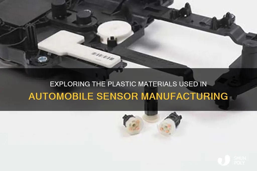 what type of plastic are automobile sensors made of