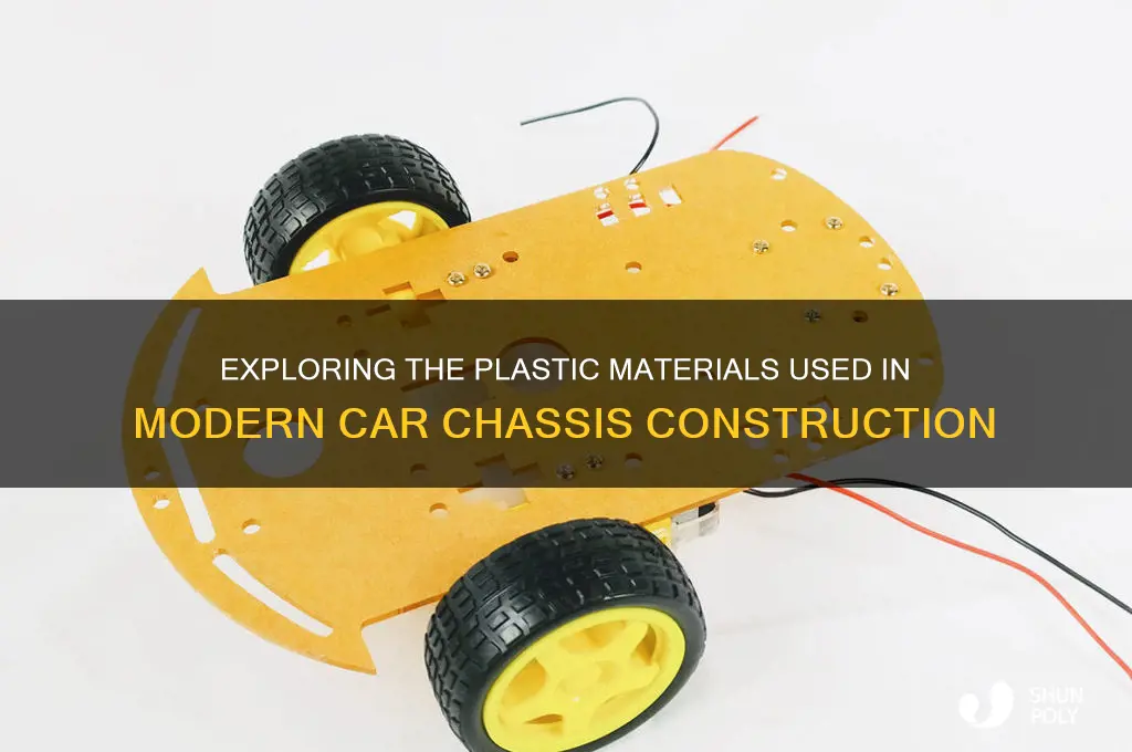 what type of plastic are car chasis made from