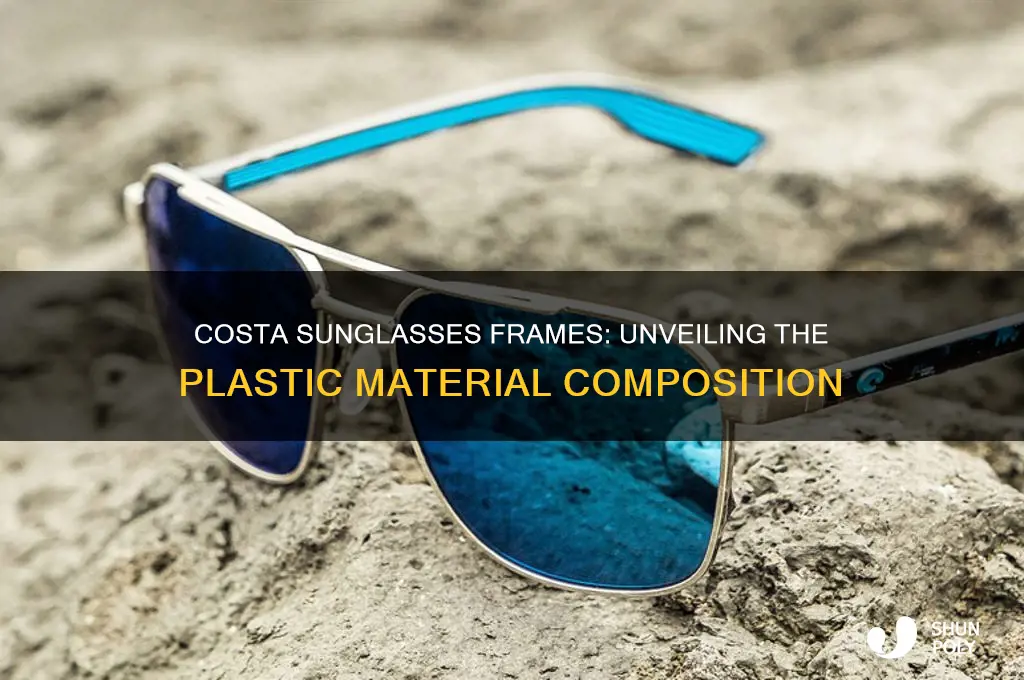 what type of plastic are costa sunglasses frames made