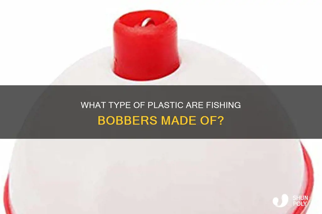 what type of plastic are fishing bobbers made of