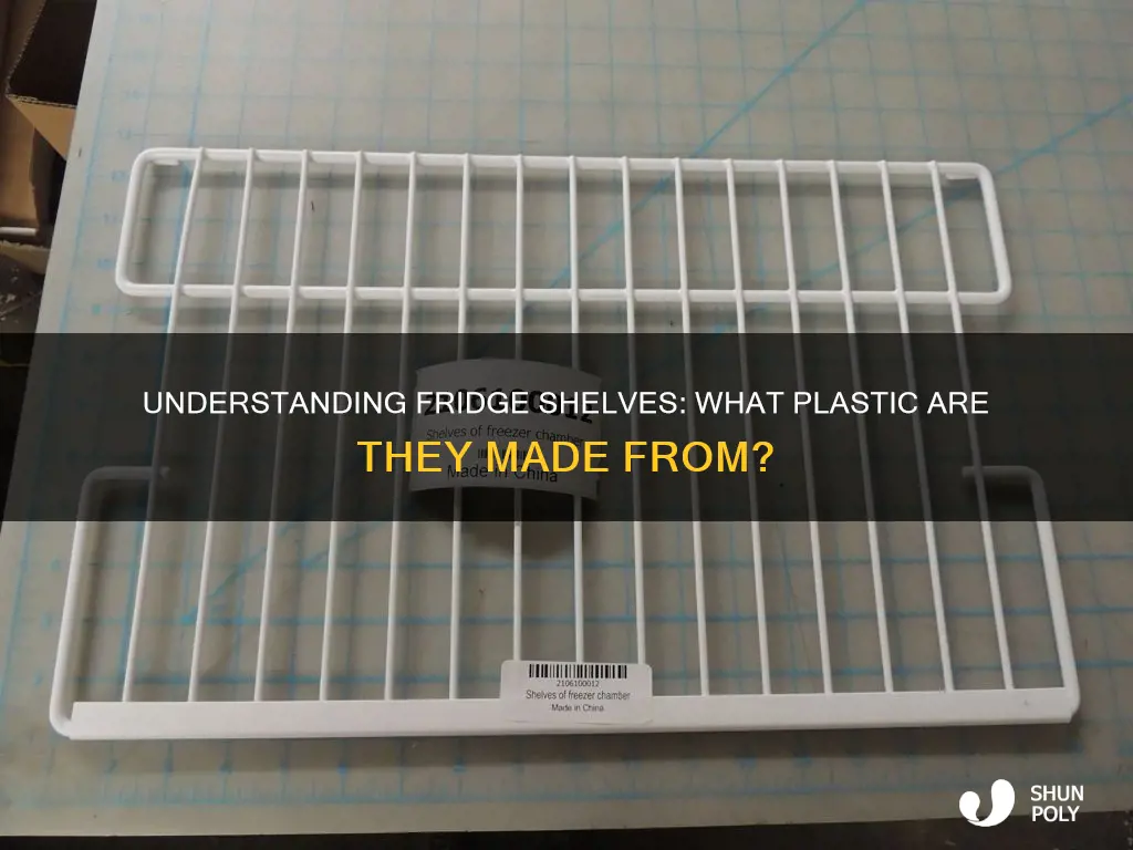 what type of plastic are fridge shelves