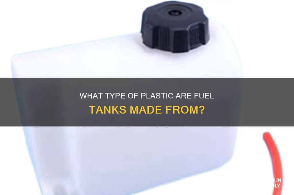 what type of plastic are fuel tanks made from