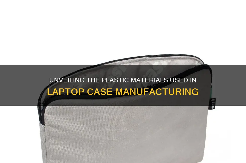 what type of plastic are laptop cases made of