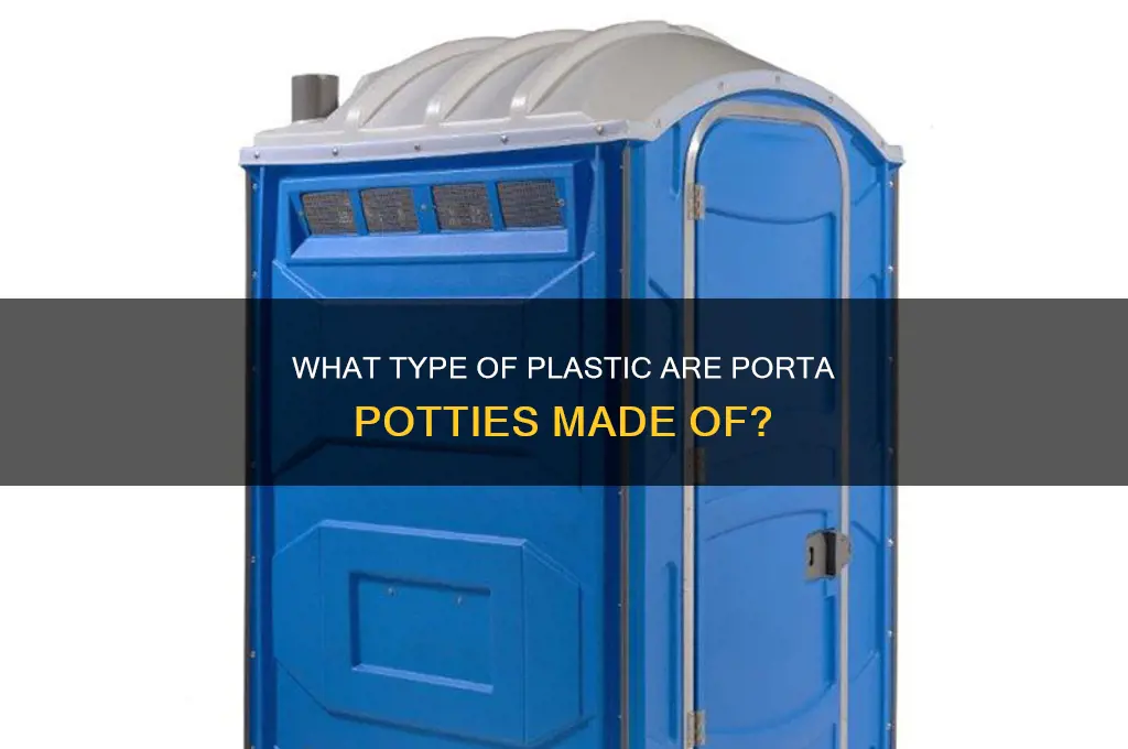 what type of plastic are porta poties made od