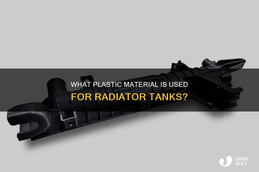 what type of plastic are radiator tanks made of