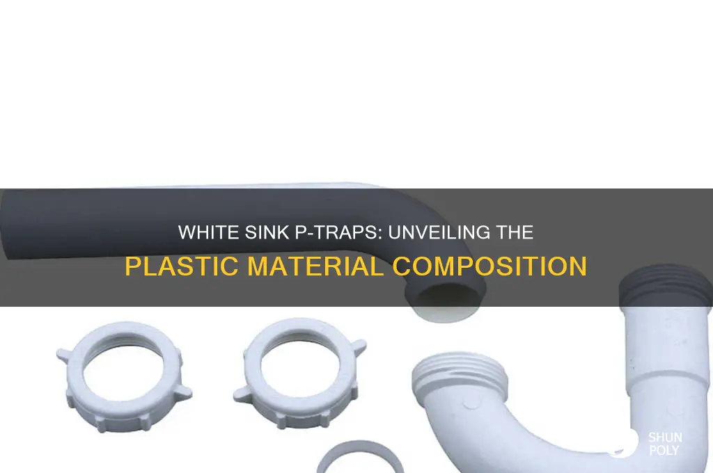 what type of plastic are white sink ptraps made from