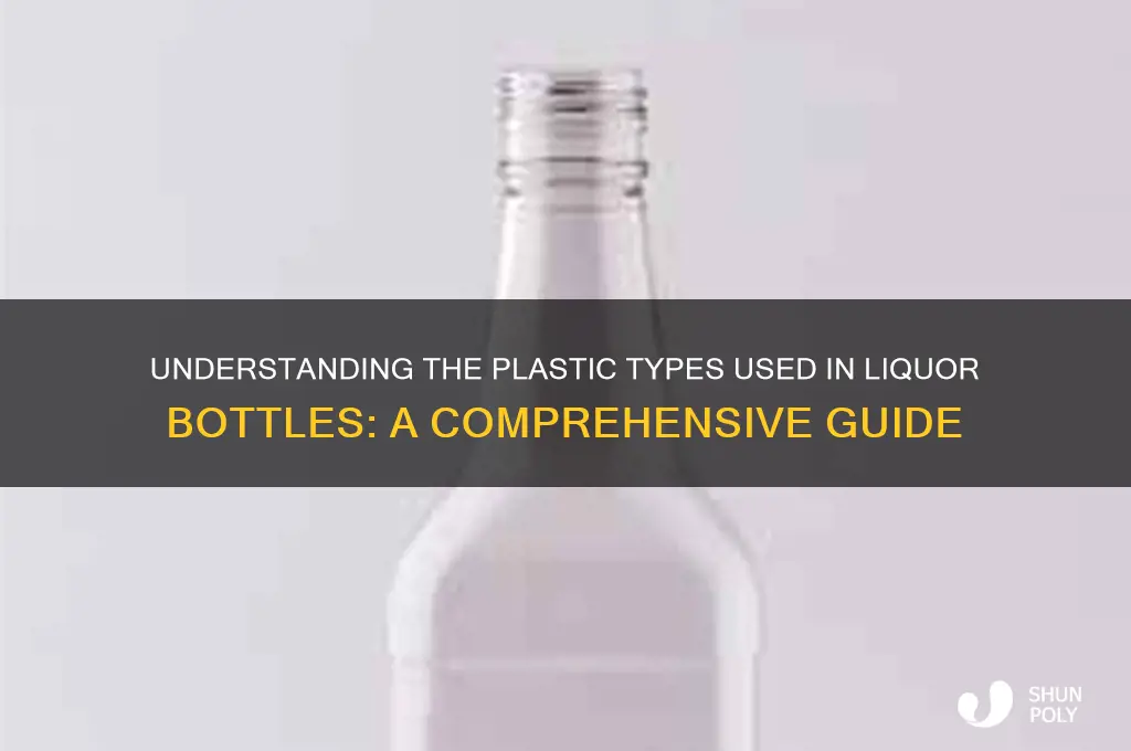 what type of plastic in liquor bottle soout