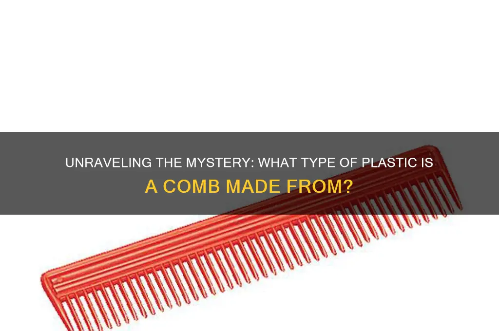 what type of plastic is a comb made from