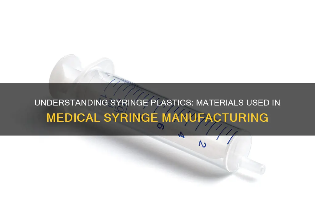 what type of plastic is a typical syringe made of