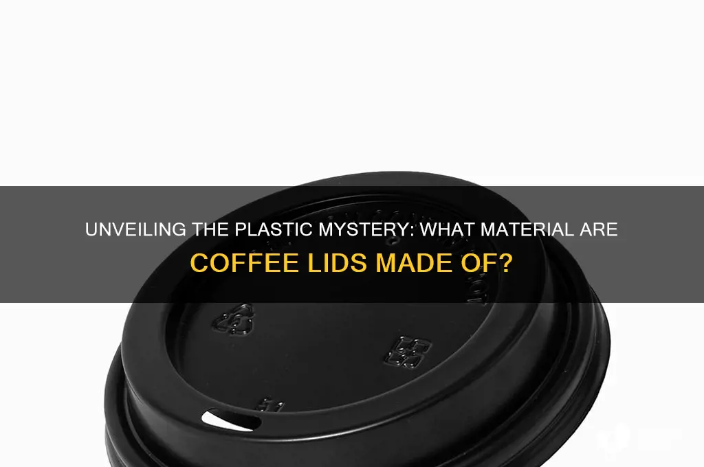 what type of plastic is coffee lids made of
