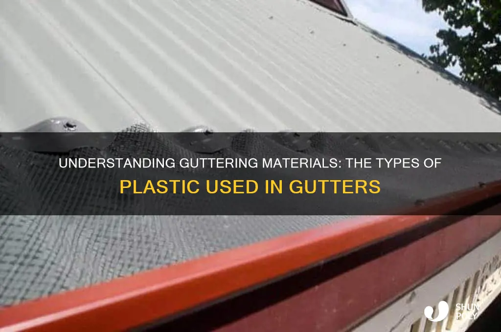 what type of plastic is guttering made of
