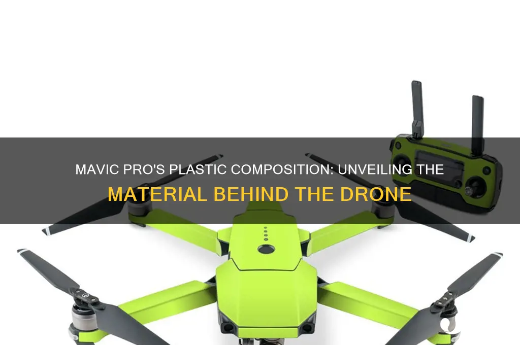 what type of plastic is mavic pro made of