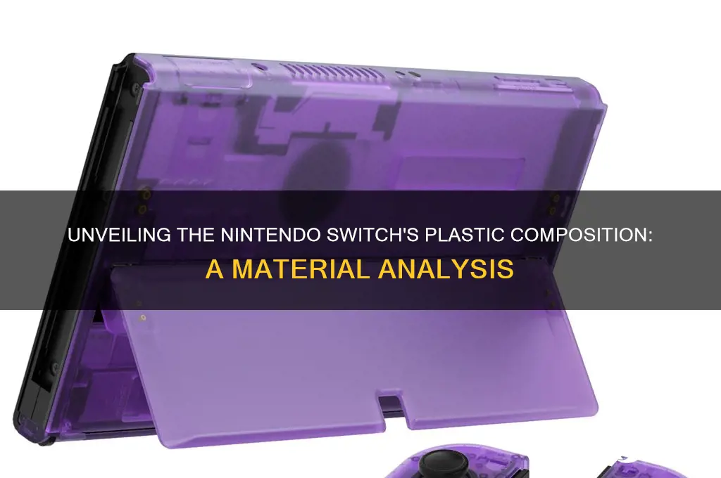what type of plastic is the nintendo switch made of