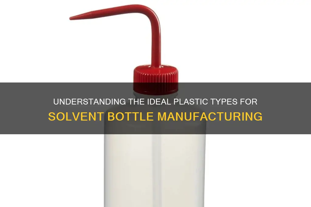 what type of plastic is used for solvent bottles