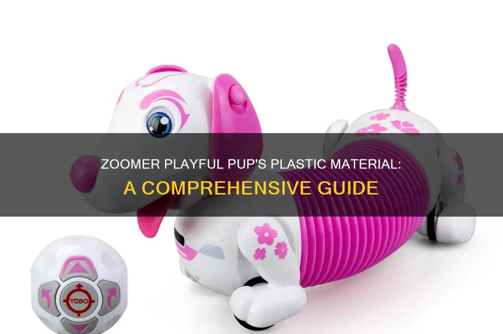 what type of plastic is zoomer playful pup made of