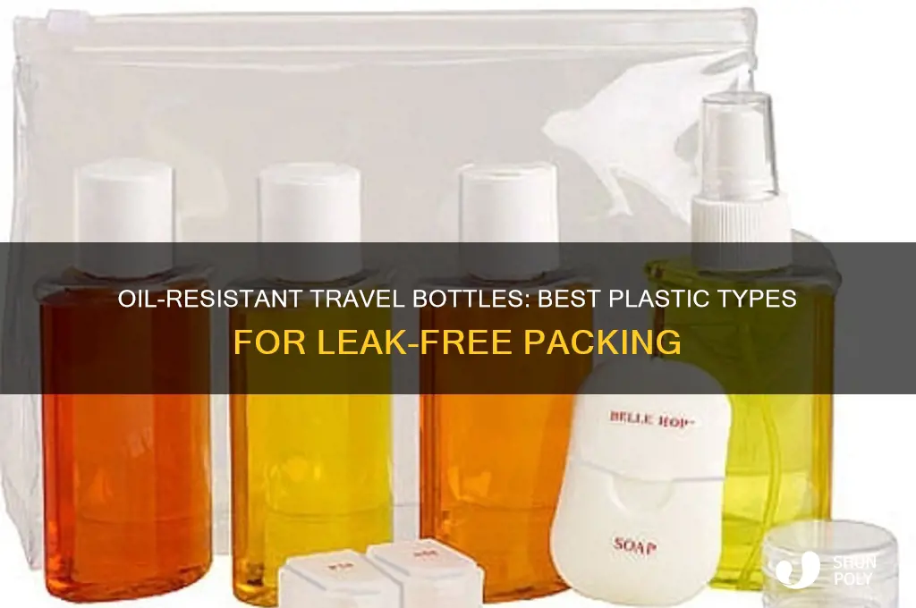 what type of plastic travel bottles do not absorb oils