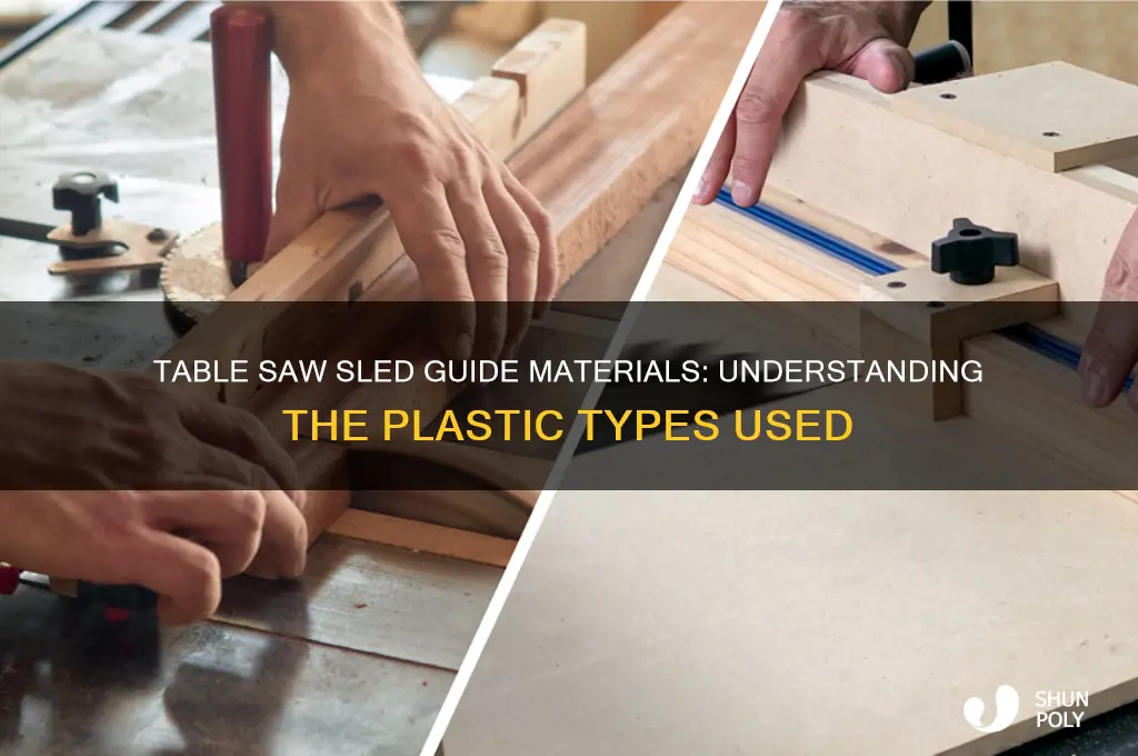 what type plastic are table saw sled quides made of