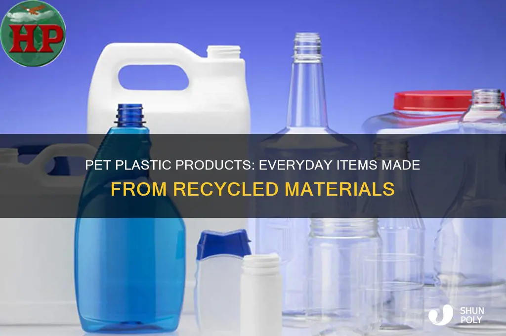 what types of things are made of pet plastic