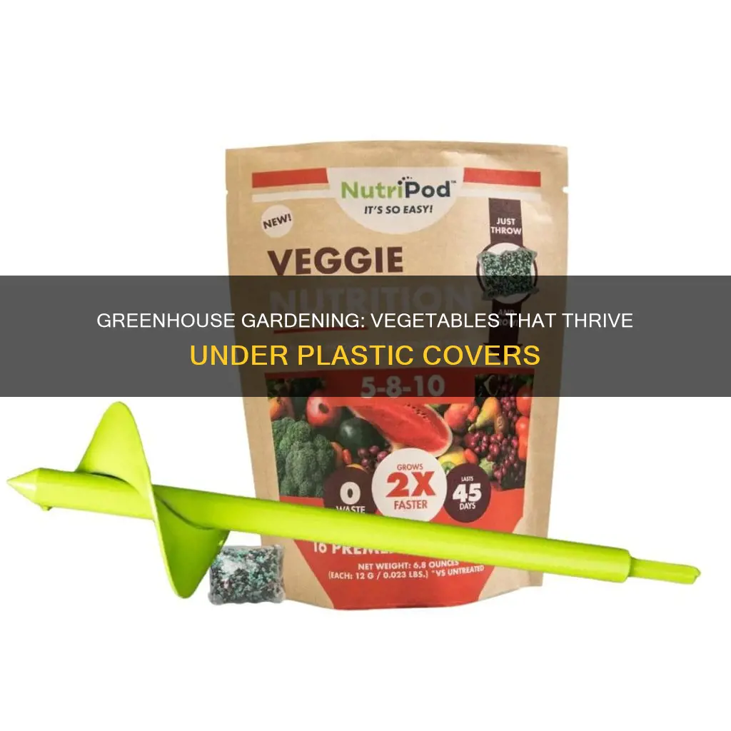 what vegetables benefit from a plastic cover
