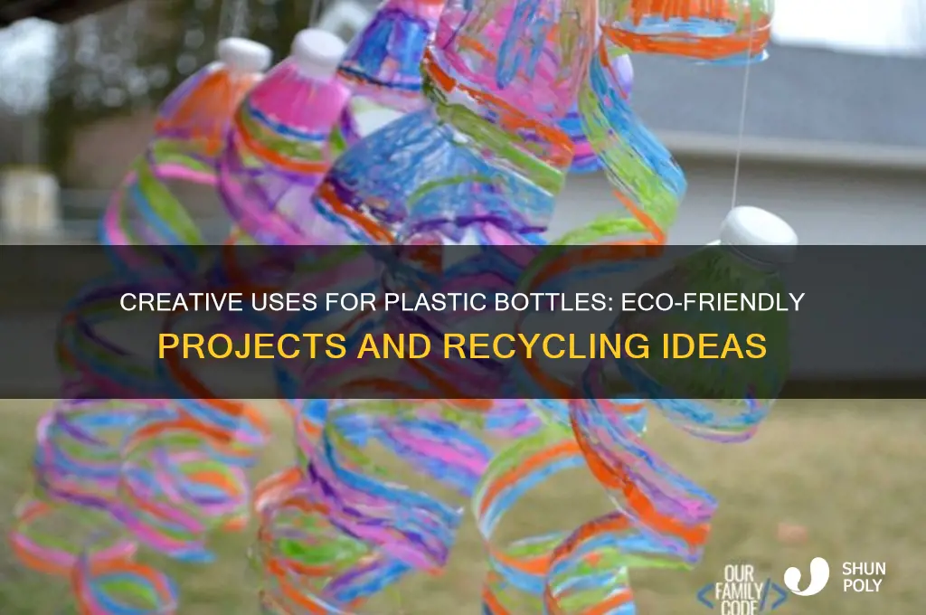 what we make from plastic bottles