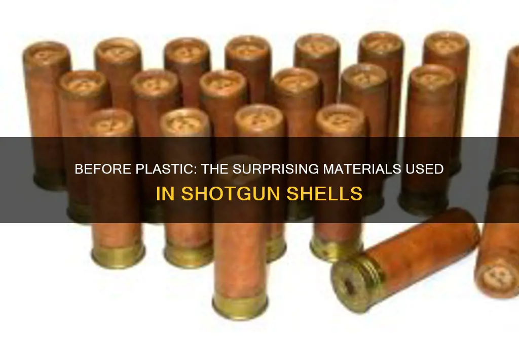 what were shotgun shells made of before plastic