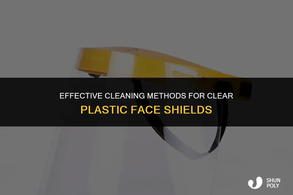 what will clean clear plastic face shield