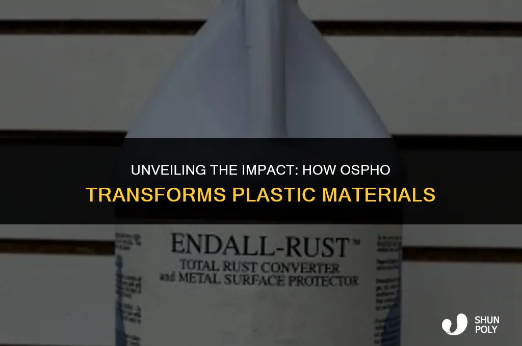 what will ospho do to plastic