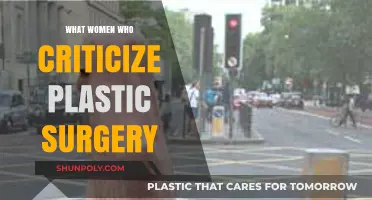 Why Some Women Criticize Plastic Surgery: Unveiling the Debate