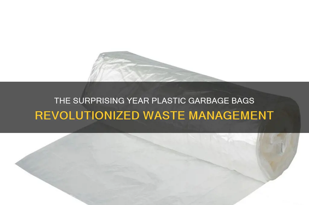 what year did plastic garbage bags come out