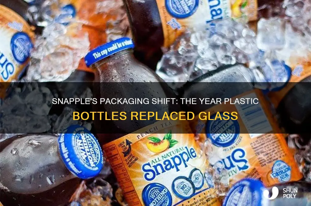 what year did snapple switch to plastic bottles