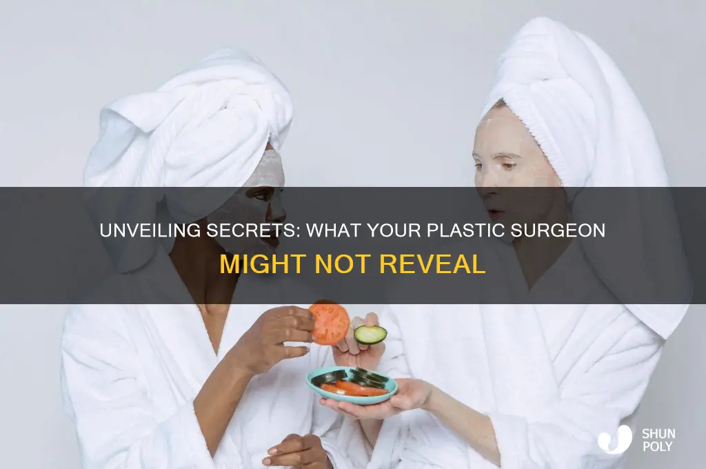 what your plastic surgeon won t tell you