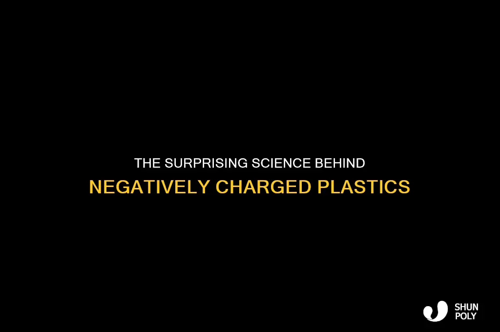 when a piece of plastic becomes negatively charged it has