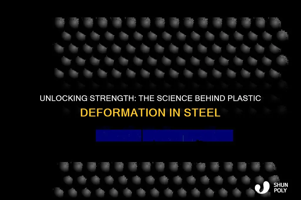 when a steel is plastically deformed it may become stronger