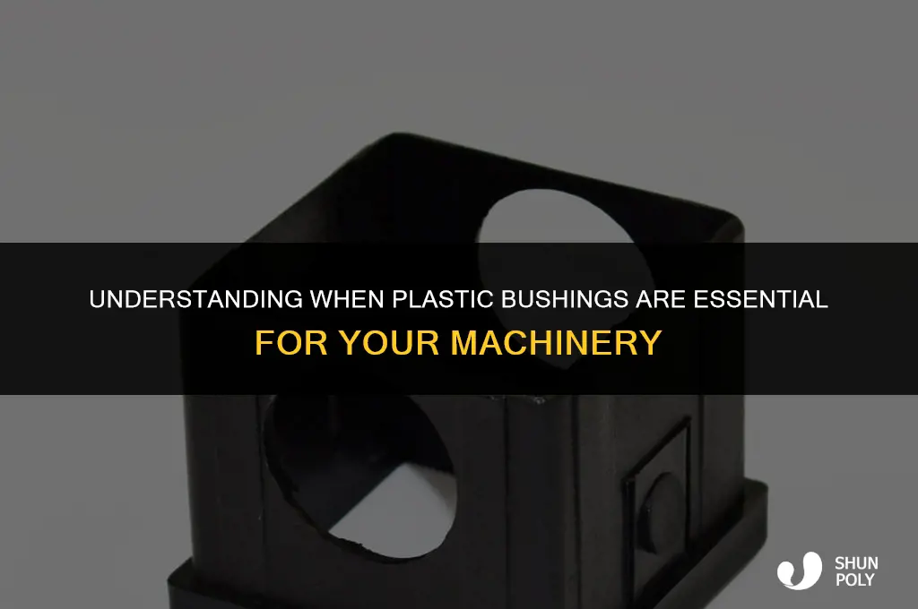 when are plastic bushings required