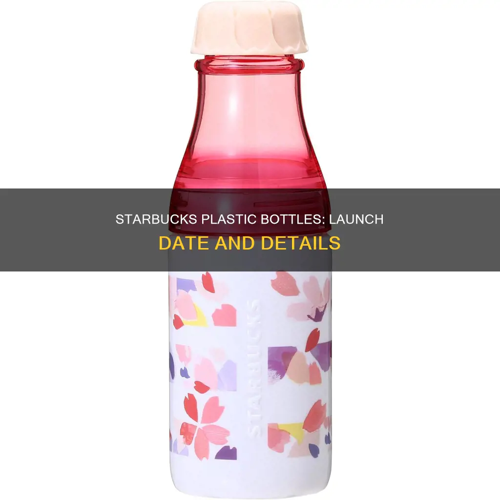 when are starbucks plastic bottlew coming