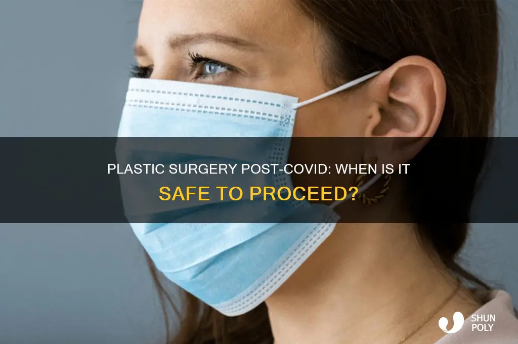 when can i get plastic surgery covid 19